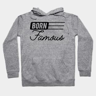 Born Famous Hoodie